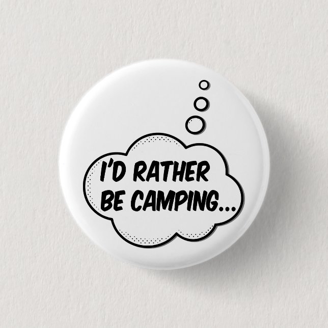 I'd Rather Be Camping Button (Front)