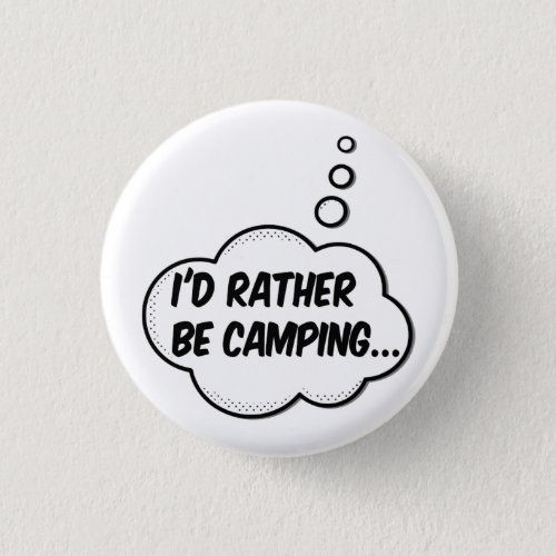 Id Rather Be Camping Button