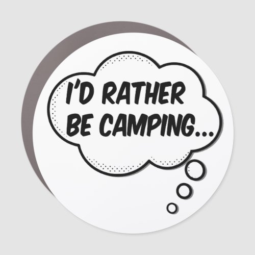 Id Rather Be Camping Car Magnet