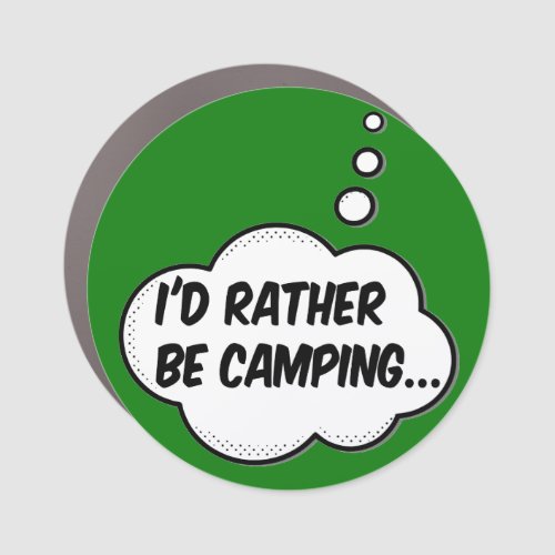 Id Rather Be Camping Car Magnet