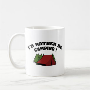 I'd Rather Be Camping Coffee Mug