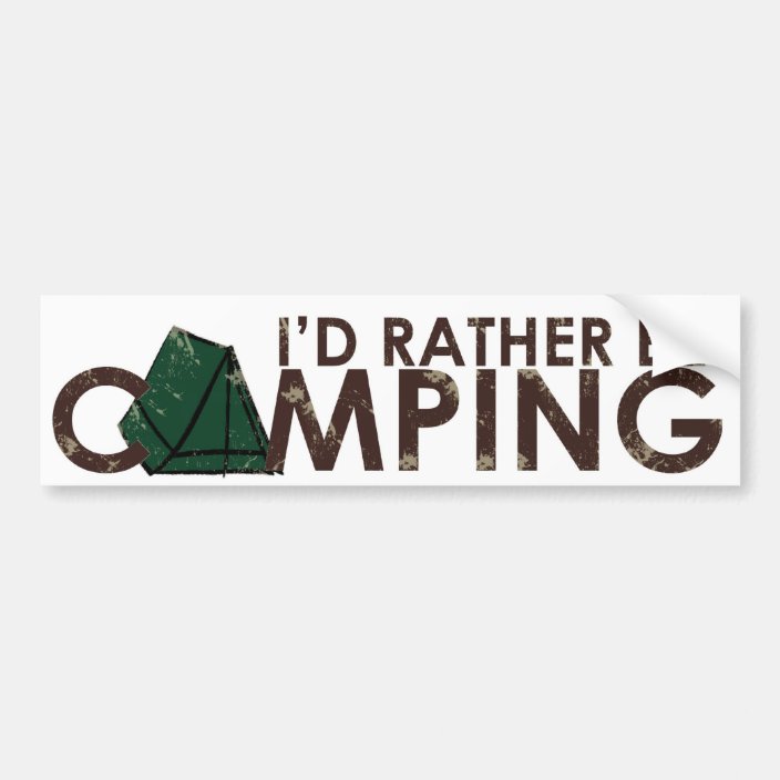 Id Rather Be Camping Copy Bumper Sticker