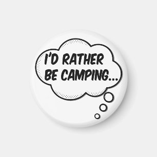 I'd Rather Be Camping Magnet