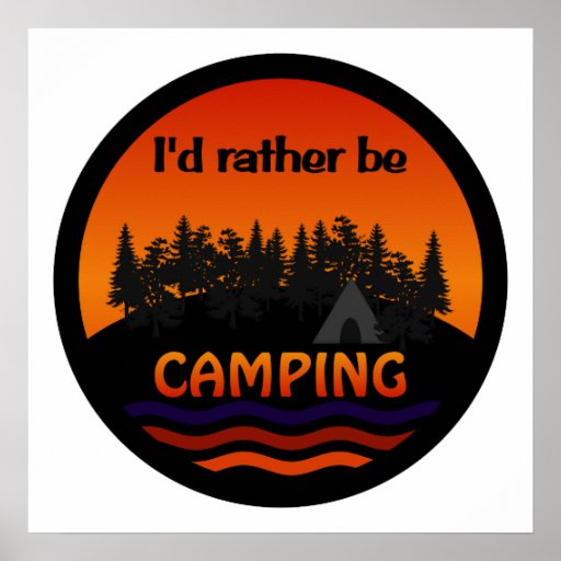 I'd Rather Be Camping poster | Zazzle