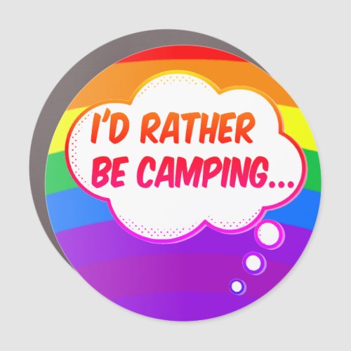 Id Rather Be Camping Rainbow Car Magnet