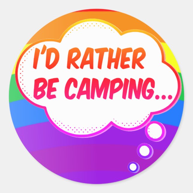 I'd Rather Be Camping Rainbow Classic Round Sticker (Front)