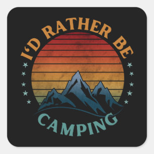 I'D RATHER BE CAMPING  SQUARE STICKER