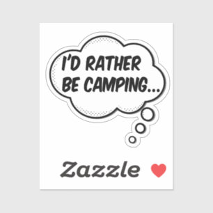 I'd Rather Be Camping Sticker