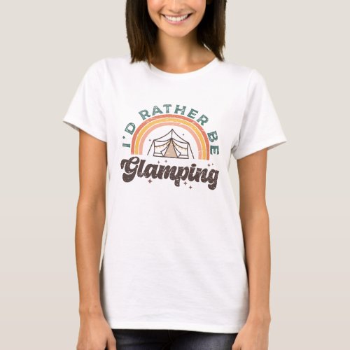 Id rather be camping  T_Shirt