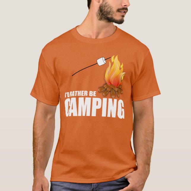 I'D RATHER BE CAMPING T-Shirt (Front)