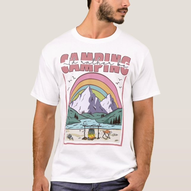 I'd Rather Be Camping T-Shirt (Front)