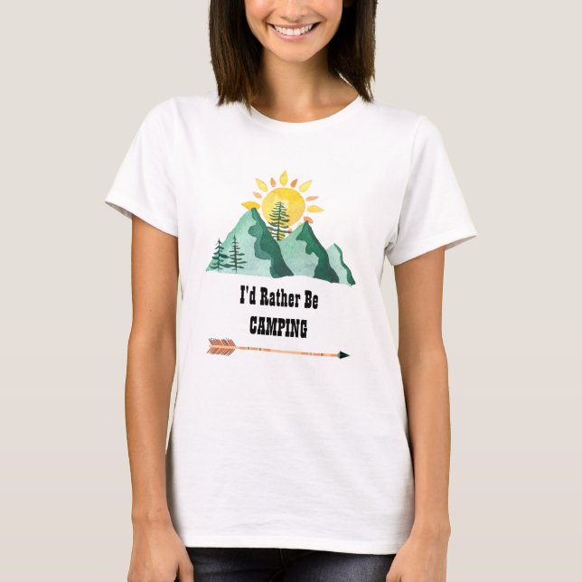 I'd Rather Be Camping T-Shirt (Front)