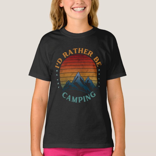 I'D RATHER BE CAMPING T-Shirt (Front)