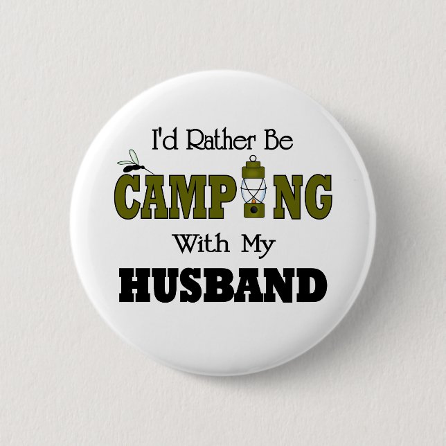 I'd Rather Be Camping  with My Husband Pinback Button (Front)