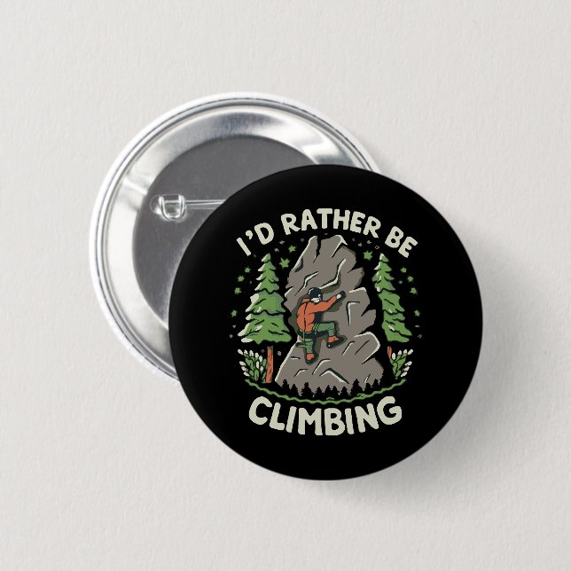 I'd Rather Be Climbing Button (Front & Back)