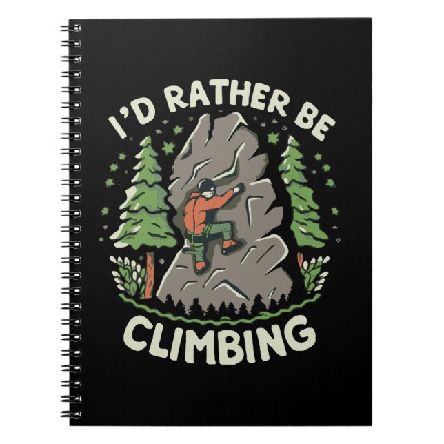 I'd Rather Be Climbing Notebook (Front)