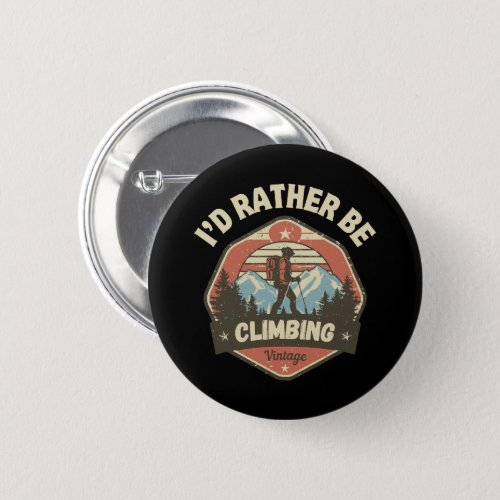 Id Rather Be Climbing Vintage Climbing Button