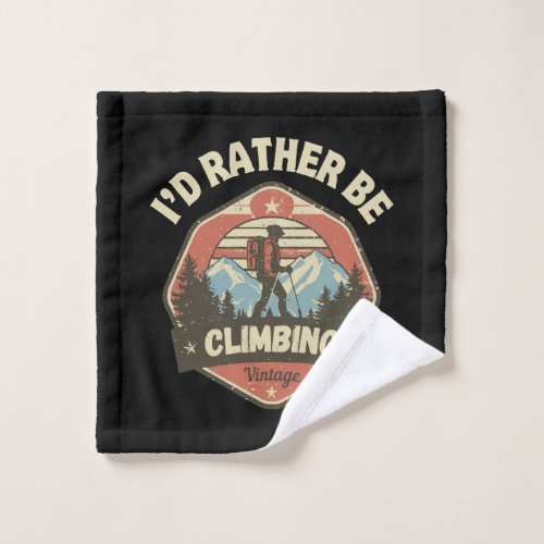 Id Rather Be Climbing Vintage Climbing Wash Cloth