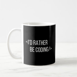 I'D Rather Be Coding Computer Geek Coffee Mug
