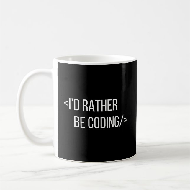 I'D Rather Be Coding Computer Geek Coffee Mug (Left)