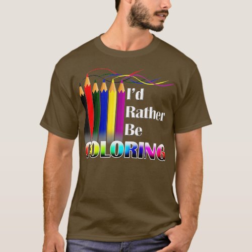 Id Rather Be Coloring Adult Coloring Book  T_Shirt