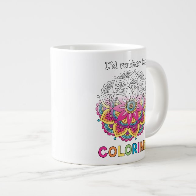 I'd Rather be Coloring Mandala JUMBO Mug (Front Right)