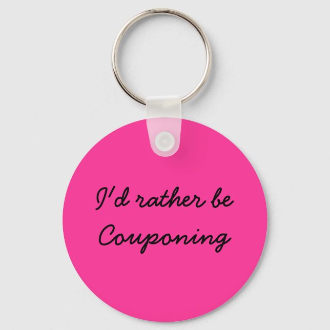 I'd rather be couponing keychain (Front)