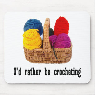 I'd rather be crocheting Mousepad