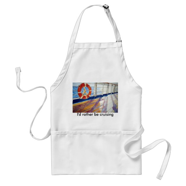 , I'd rather...be cruising Adult Apron (Front)