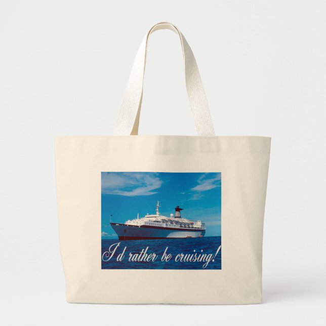 I'd Rather Be Cruising Large Tote Bag (Front)