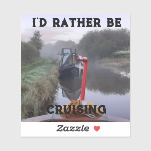 Id rather be cruising narrowboat themed sticker