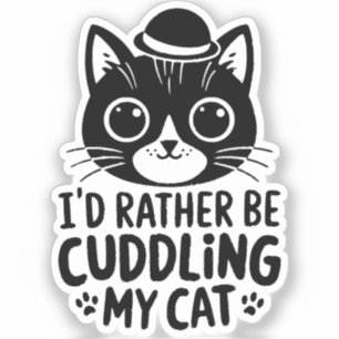 I'd Rather Be Cuddling My Cat Sticker