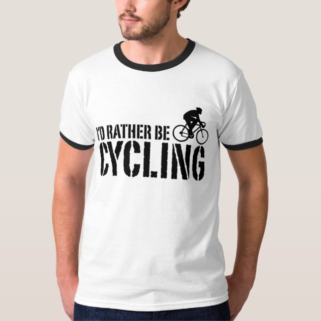 I'd Rather be Cycling (male) T-Shirt (Front)