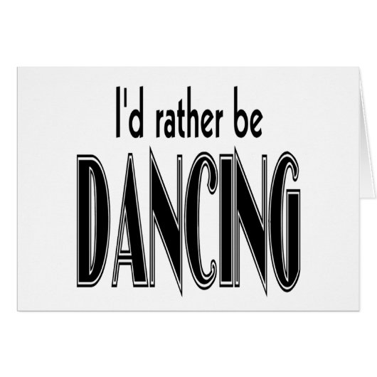 I'D RATHER BE DANCING (Front Horizontal)