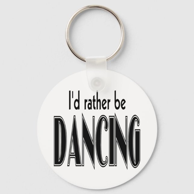 I'D RATHER BE DANCING KEYCHAIN (Front)