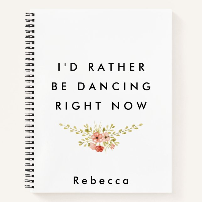 I'd Rather Be Dancing Notebook (Front)