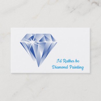 I'd Rather Be Diamond Painting Business Card by KraftyKays at Zazzle