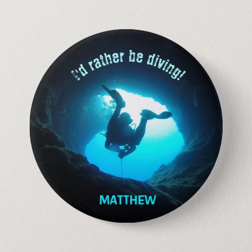 Id Rather be Diving Personalized Button Scuba