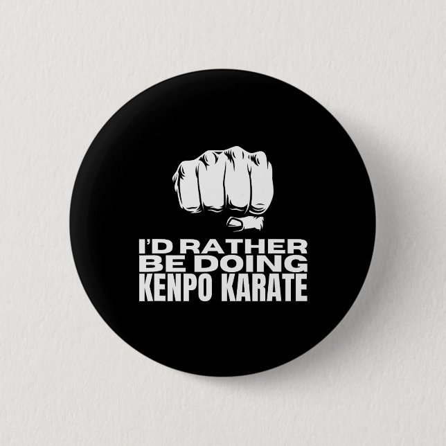 I'd Rather Be Doing Kenpo Karate Funny American Ke Button (Front)