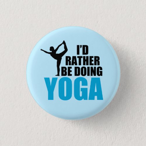 Id Rather Be Doing Yoga Cute Dancers Pose Button