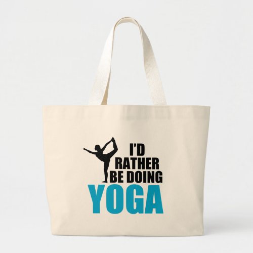 Id Rather Be Doing Yoga Large Tote Bag