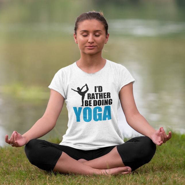 I'd Rather Be Doing Yoga T-Shirt (Creator Uploaded)
