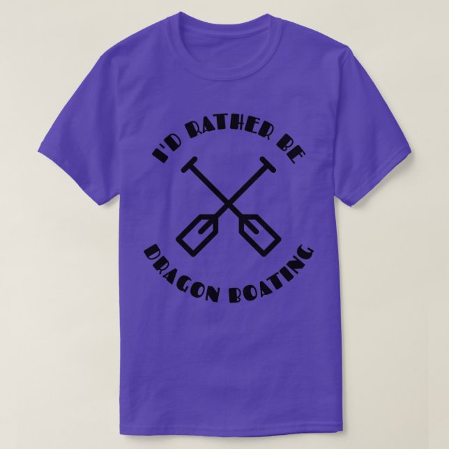 Id Rather Be Dragon Boating T-Shirt (Design Front)