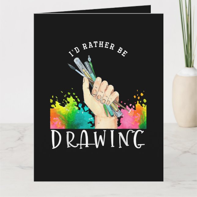  Id Rather Be Drawing Card (Front)