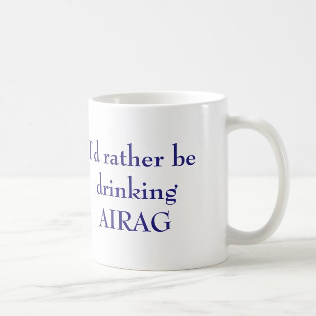 I'd rather be drinking AIRAG Coffee Mug (Right)