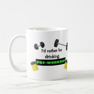 I'd rather be drinking PREWORKOUT Funny Gym Coffee Mug