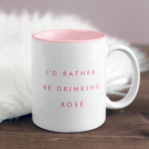 Id Rather Be Drinking Ros Two_Tone Coffee Mug
