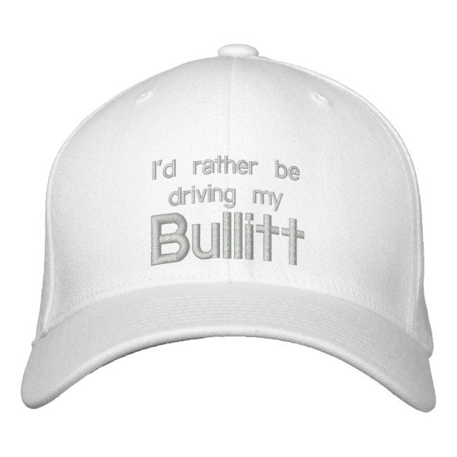i'd rather be driving my bullitt embroidered baseball hat (Front)