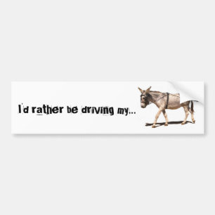I'd rather be driving my.... bumper sticker