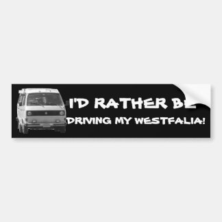 I'D RATHER BE DRIVING MY WESTFALIA v2 Bumper Sticker